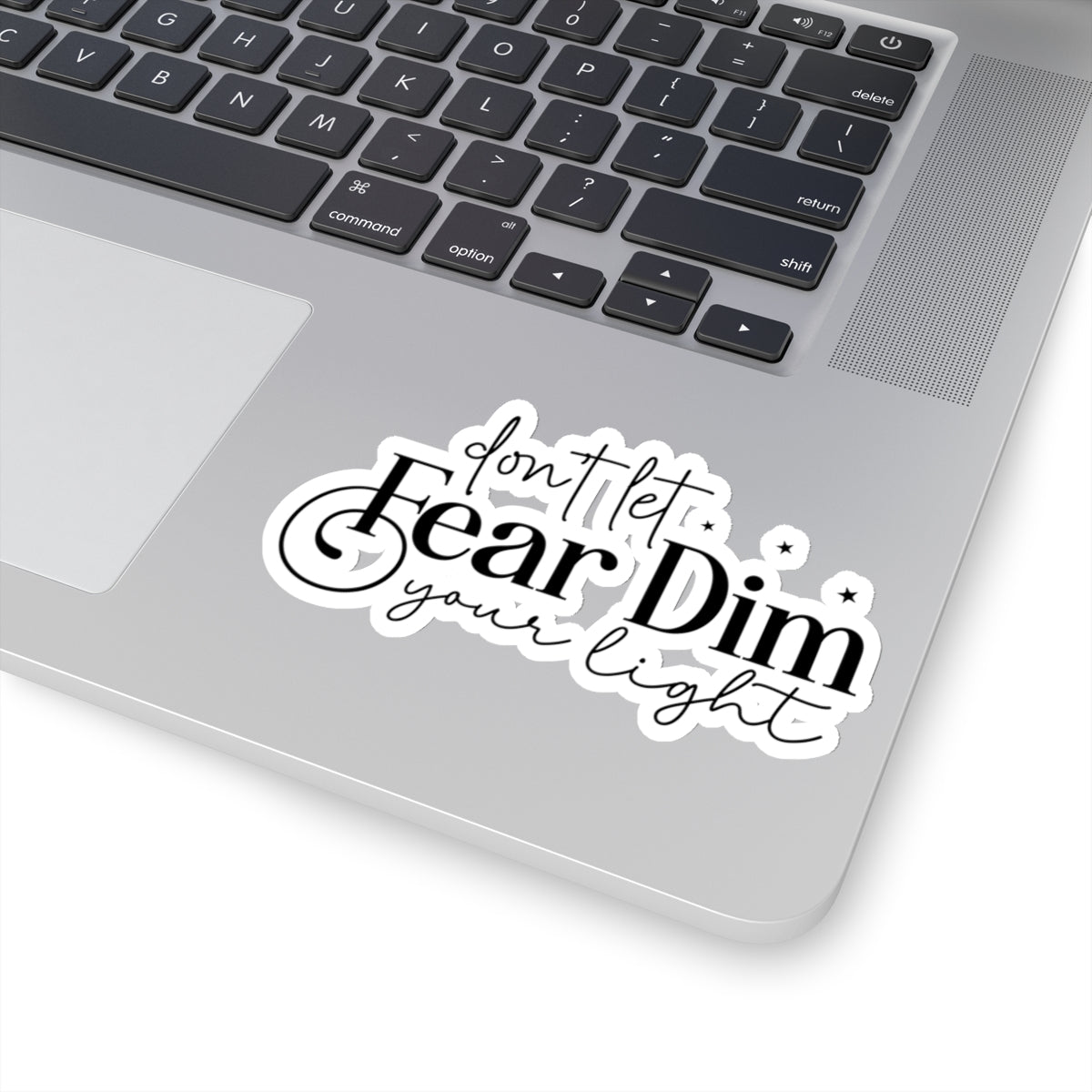 Don’t Let Fear Dim Your Light Sticker