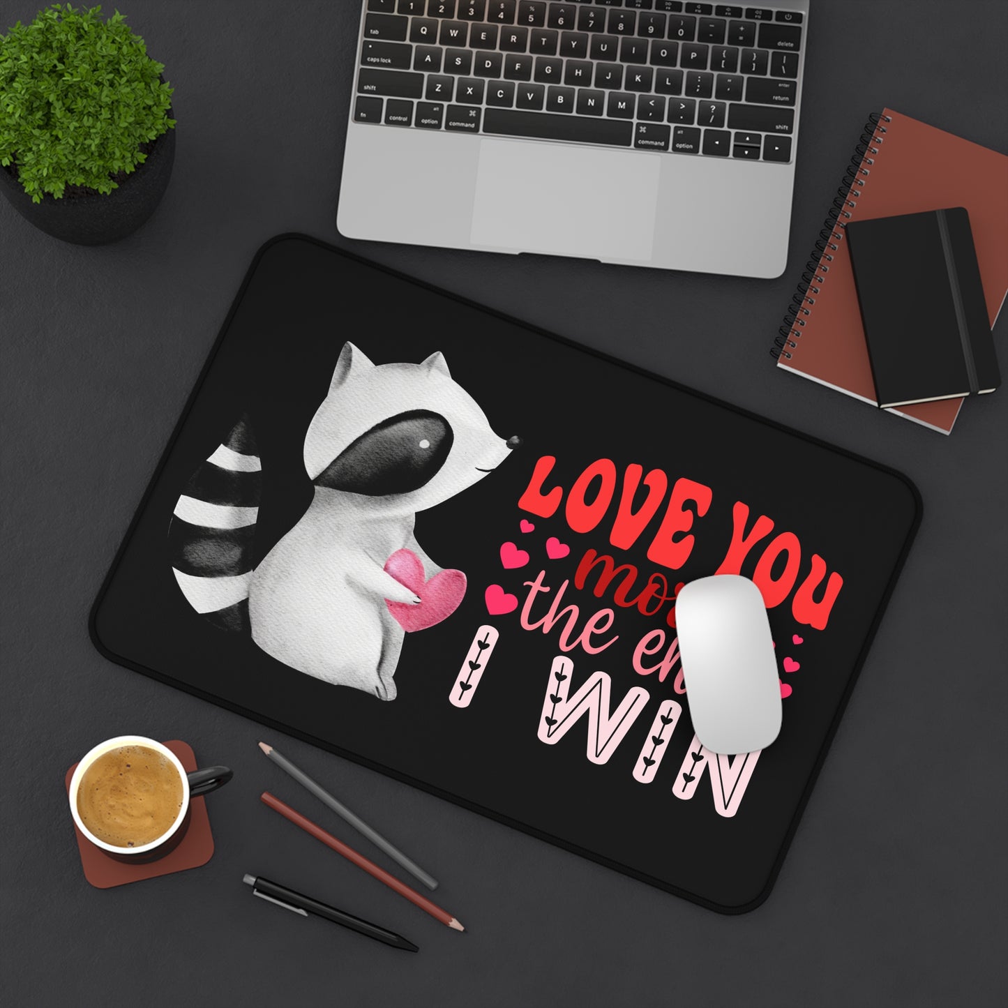 Love you More. The End! Desk Mat