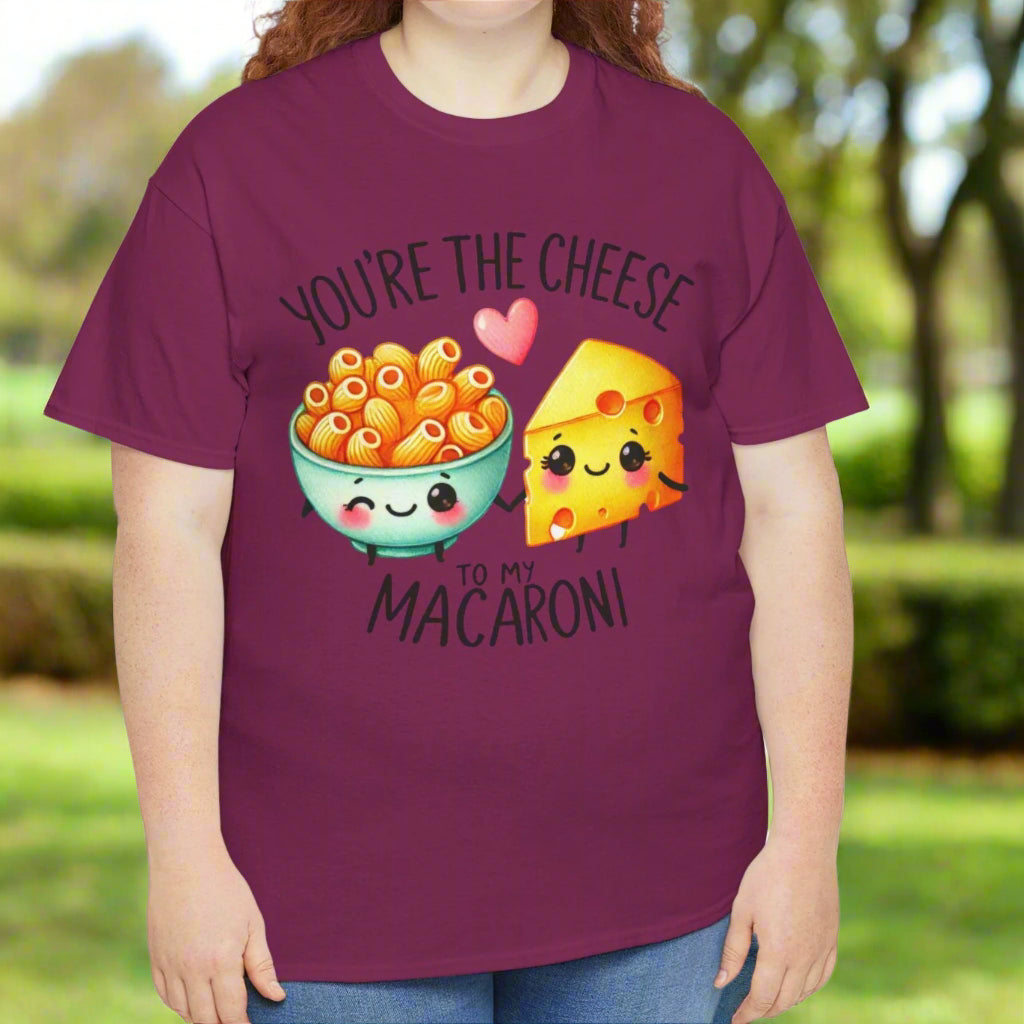 You're the Cheese to My Macaroni Tee