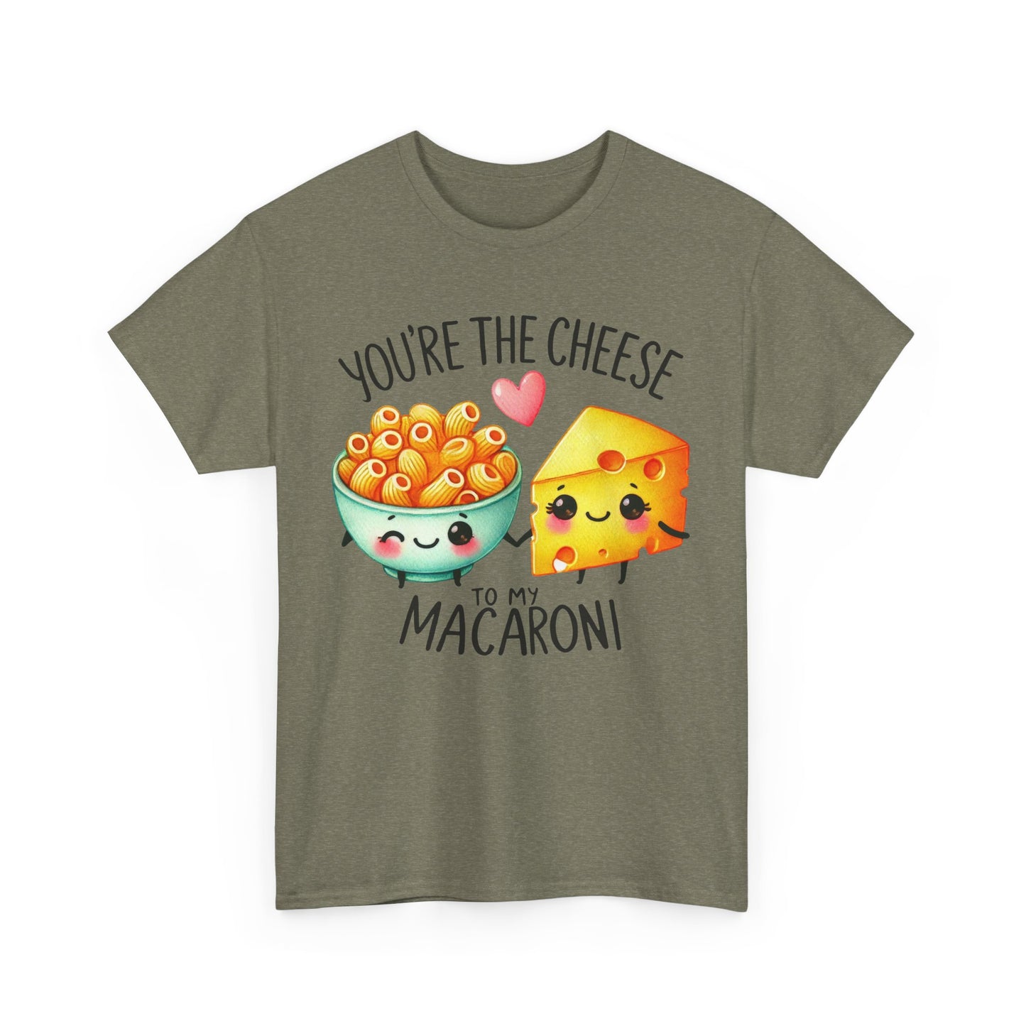 You're the Cheese to My Macaroni Tee