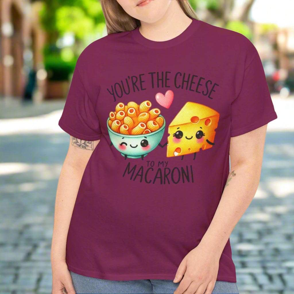 You're the Cheese to My Macaroni Tee