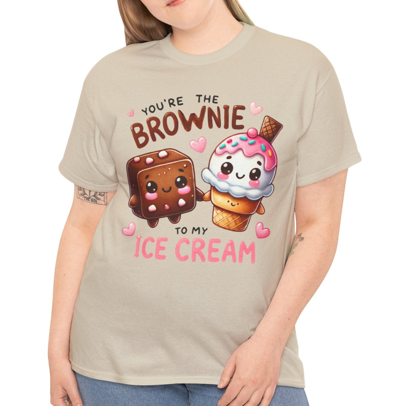 You're the Brownie to My Ice Cream Tee