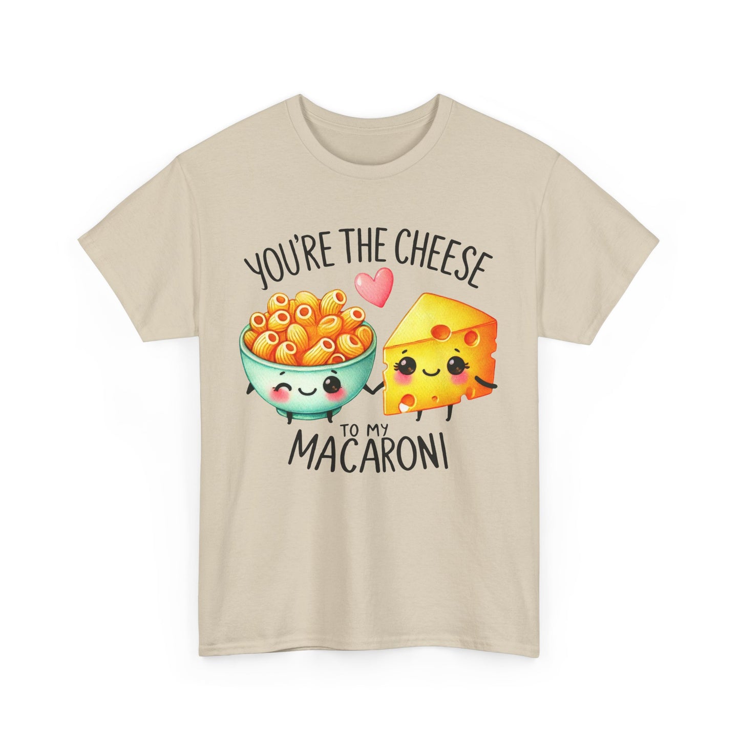 You're the Cheese to My Macaroni Tee