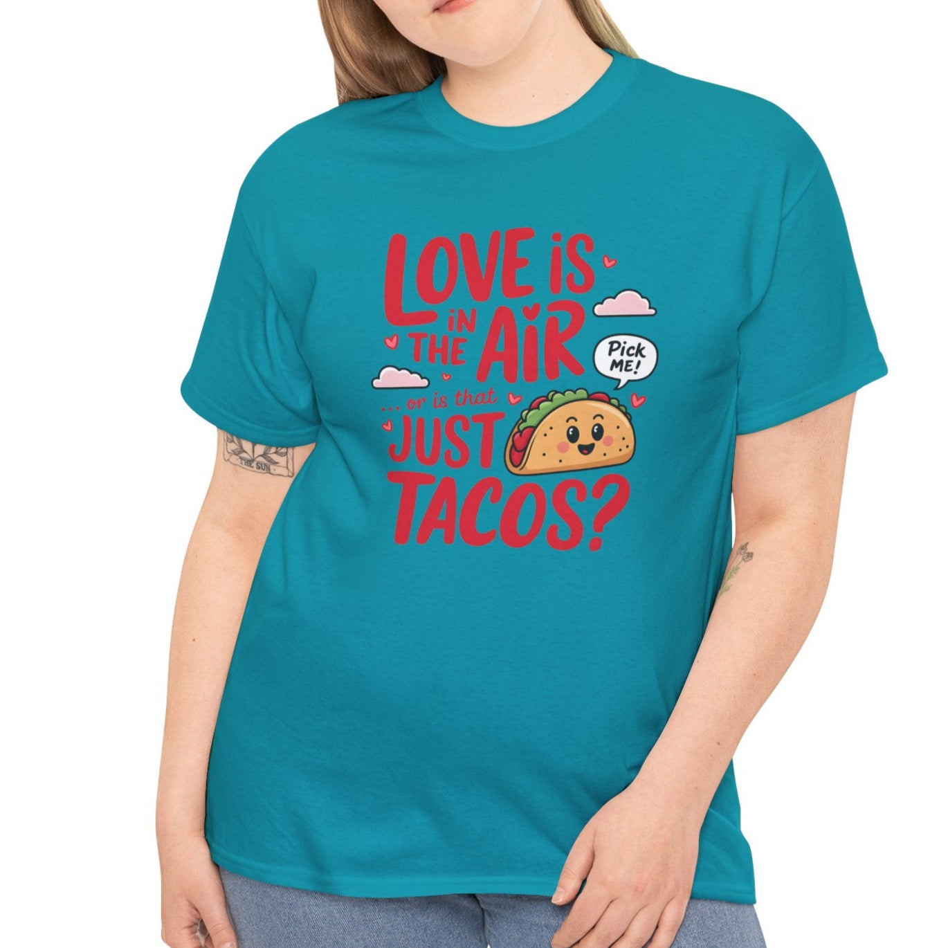 Love is in the Air, or Is It Just Tacos Tee