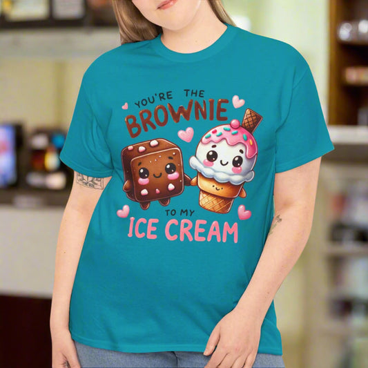 You're the Brownie to My Ice Cream Tee