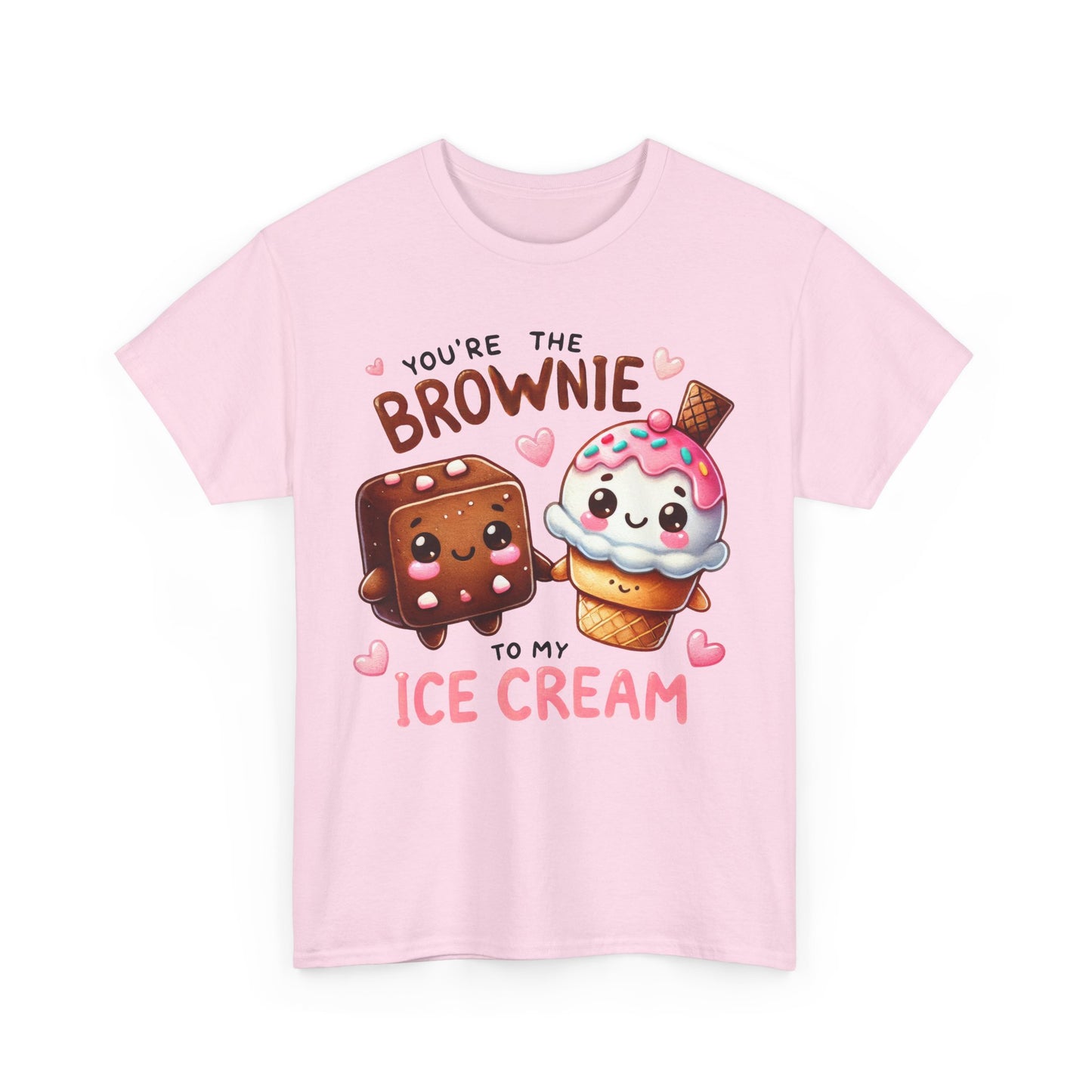 You're the Brownie to My Ice Cream Tee