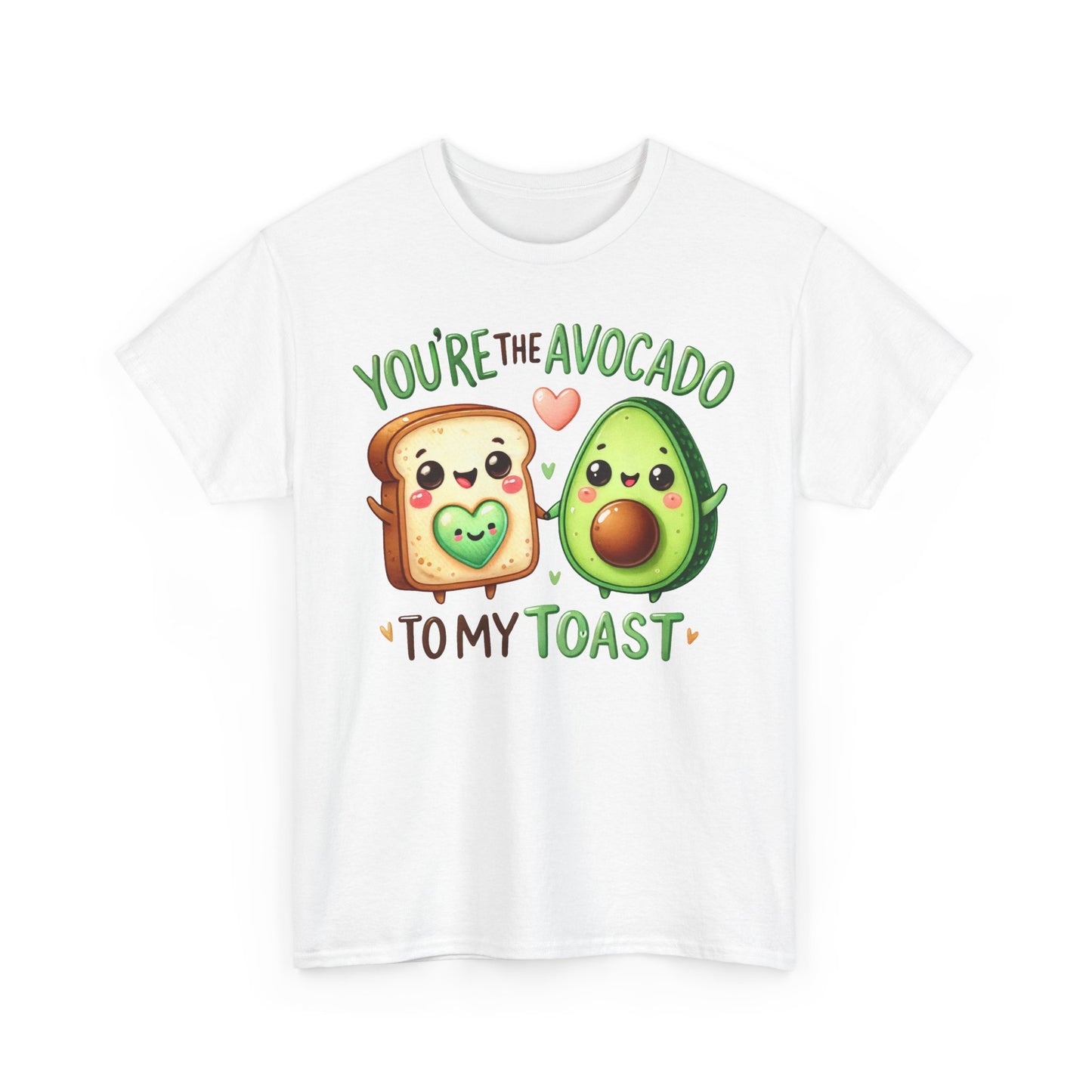 You're the Avocado to My Toast Tee