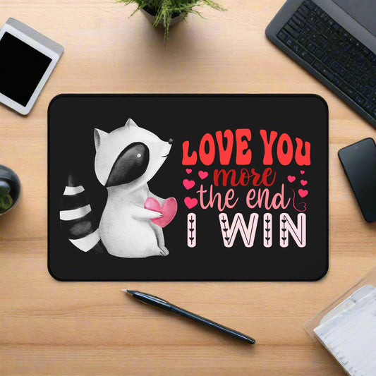 Love you More. The End! Desk Mat