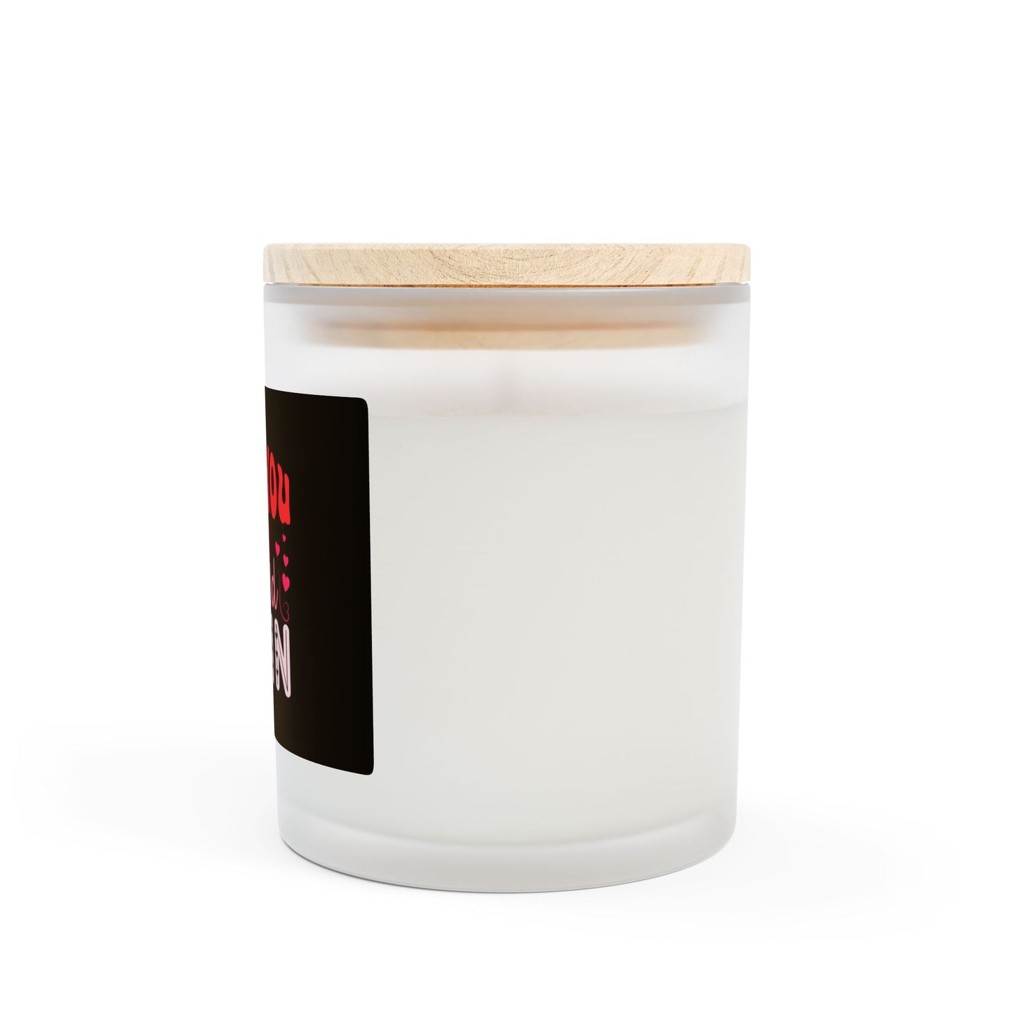 Love You More...Frosted Glass Candle, 11oz