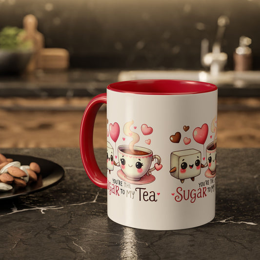 You Are the Sugar to My Tea Mug 11oz.