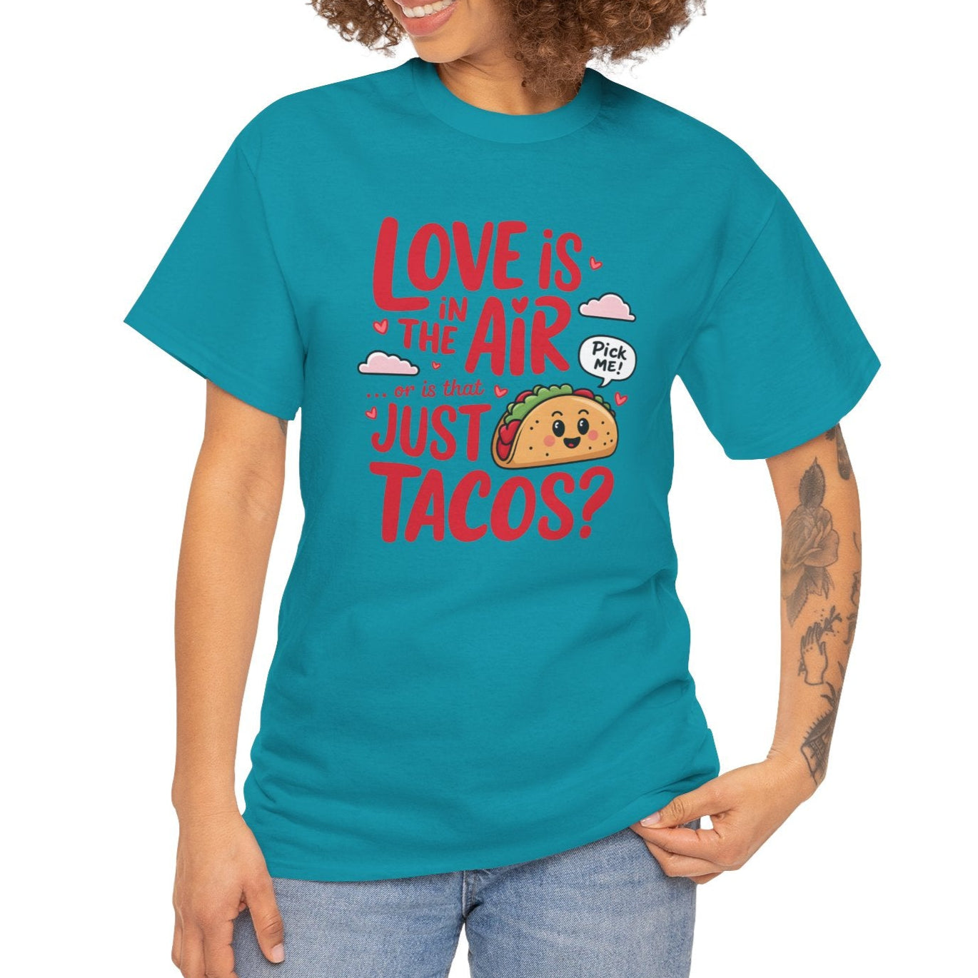 Love is in the Air, or Is It Just Tacos Tee