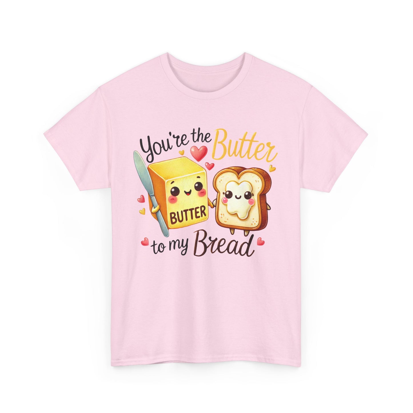 You're the Butter to My Bread Tee