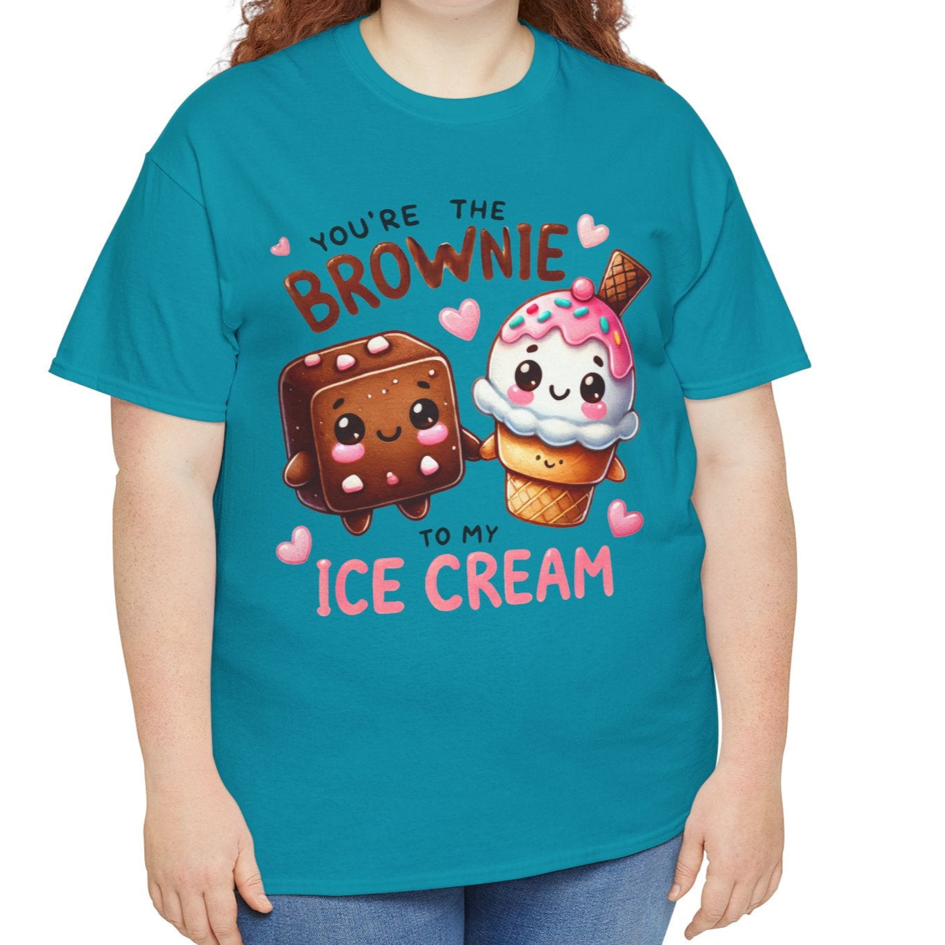 You're the Brownie to My Ice Cream Tee