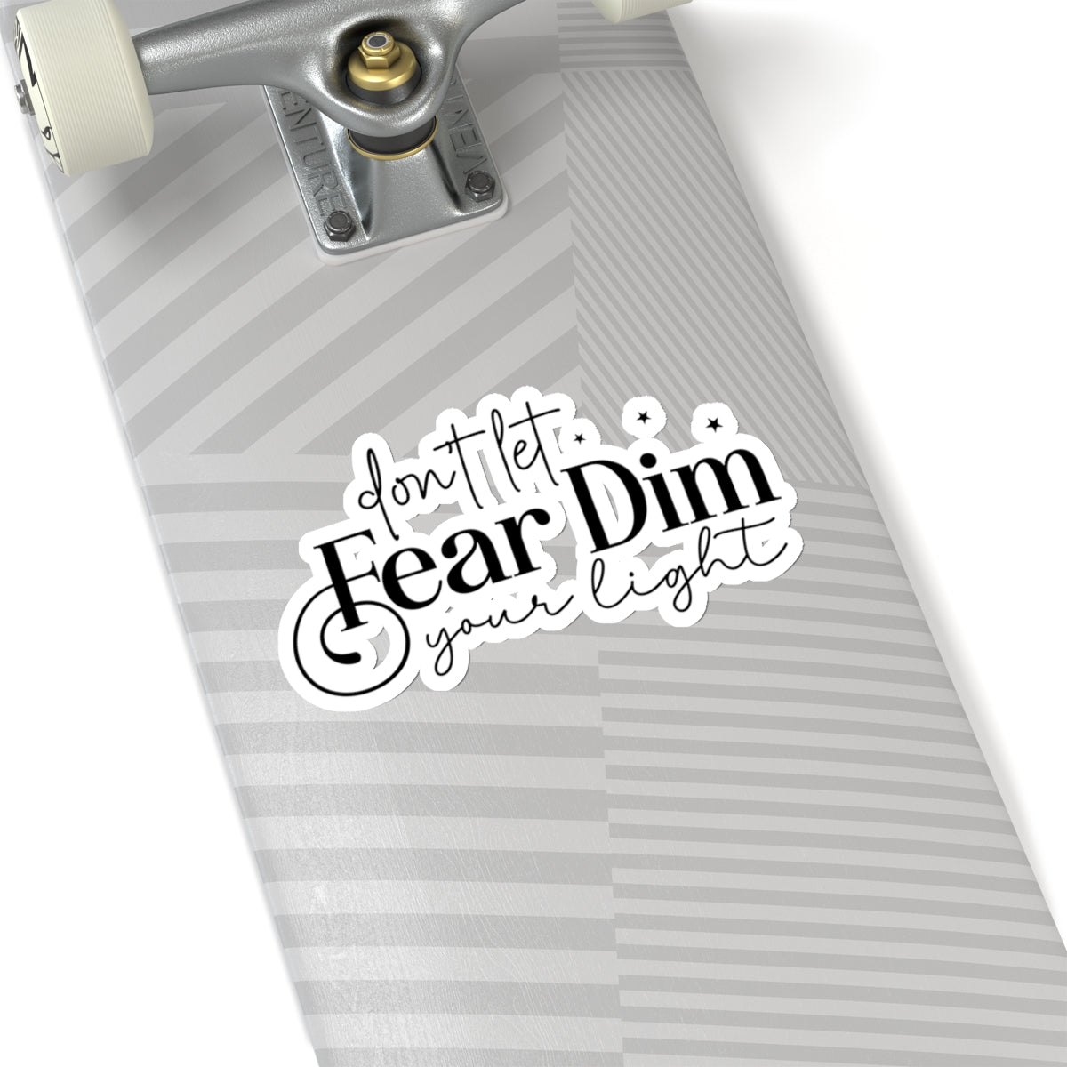 Don’t Let Fear Dim Your Light Sticker