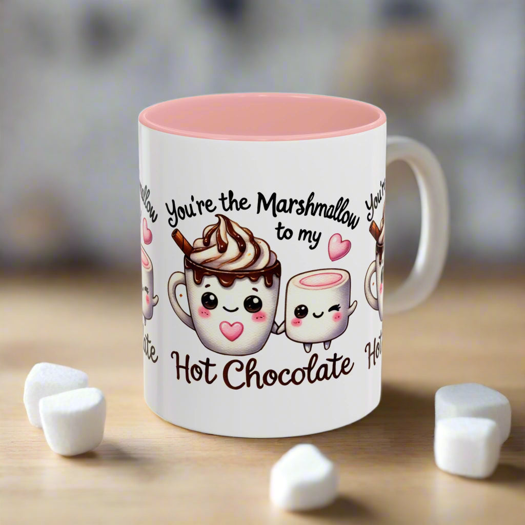 You're the Marshmallow to My Hot Chocolate Mug