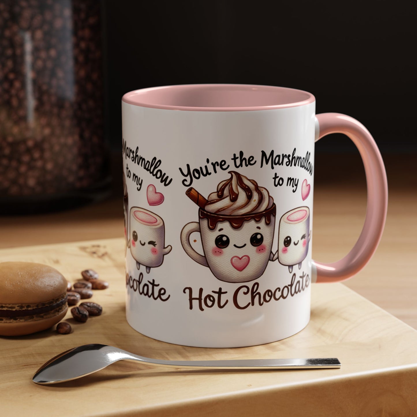 You're the Marshmallow to My Hot Chocolate Mug