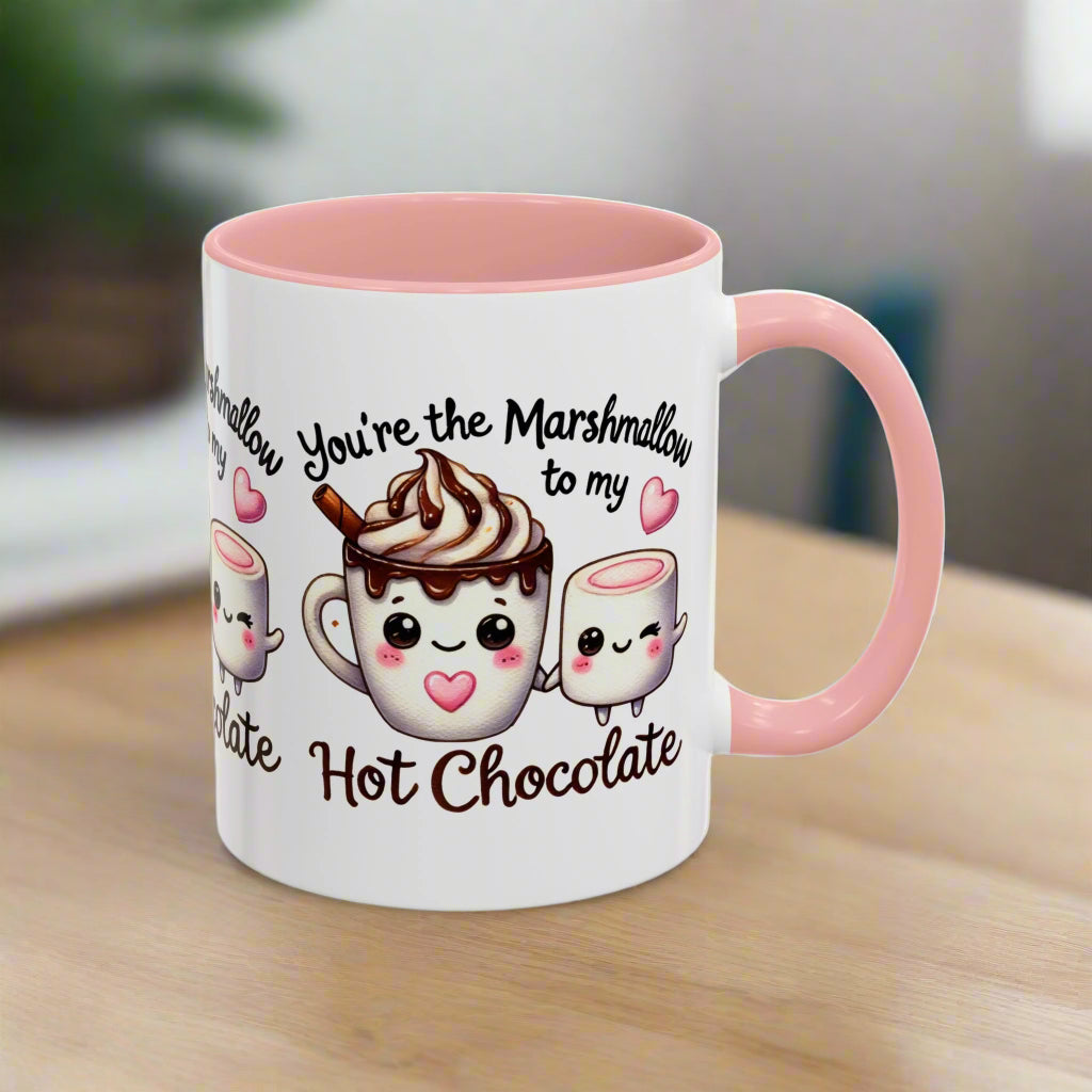 You're the Marshmallow to My Hot Chocolate Mug