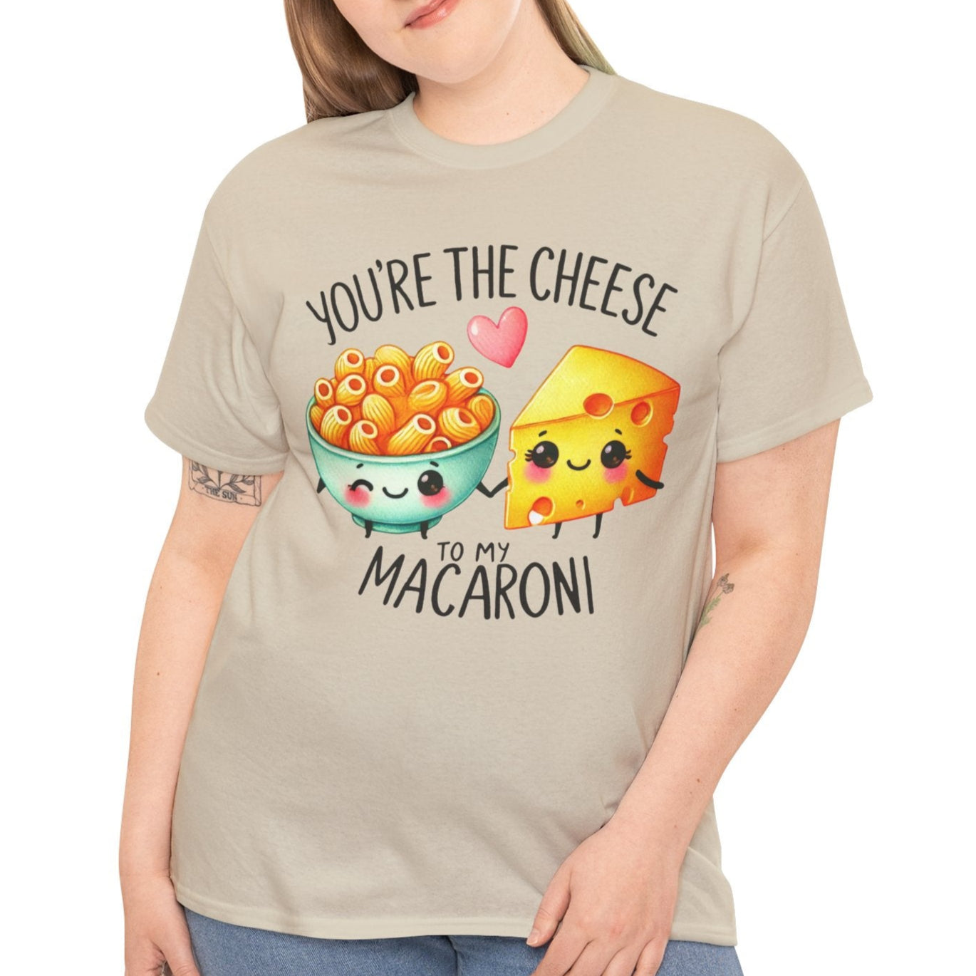 You're the Cheese to My Macaroni Tee