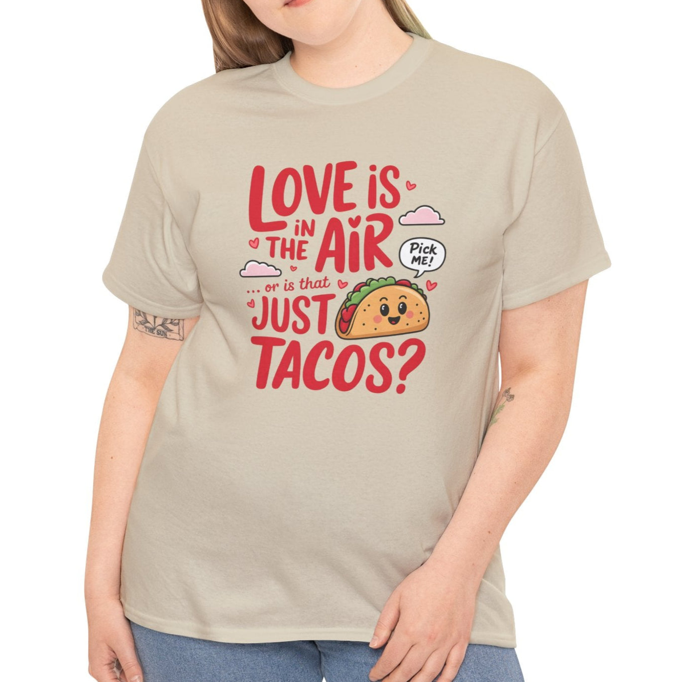 Love is in the Air, or Is It Just Tacos Tee