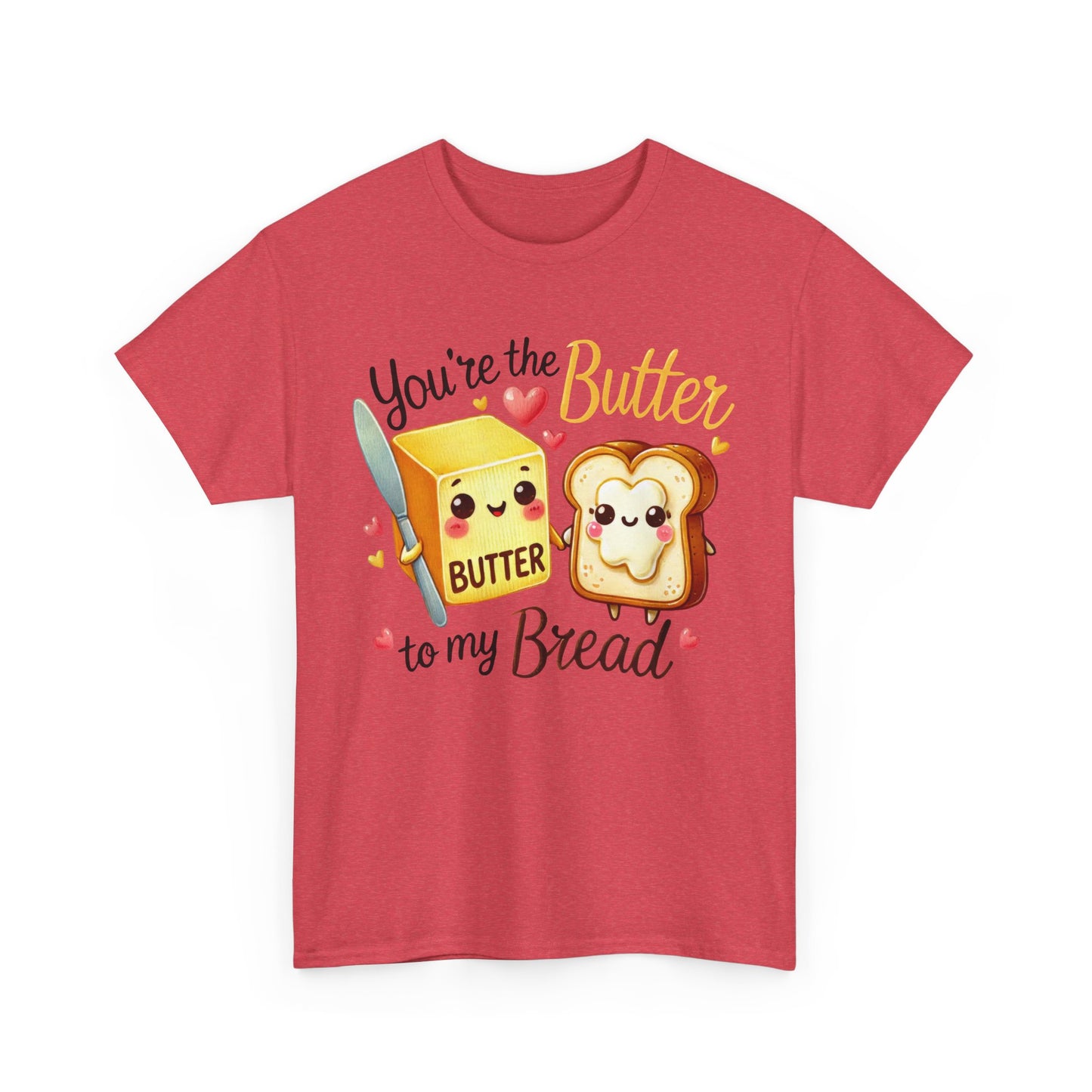 You're the Butter to My Bread Tee