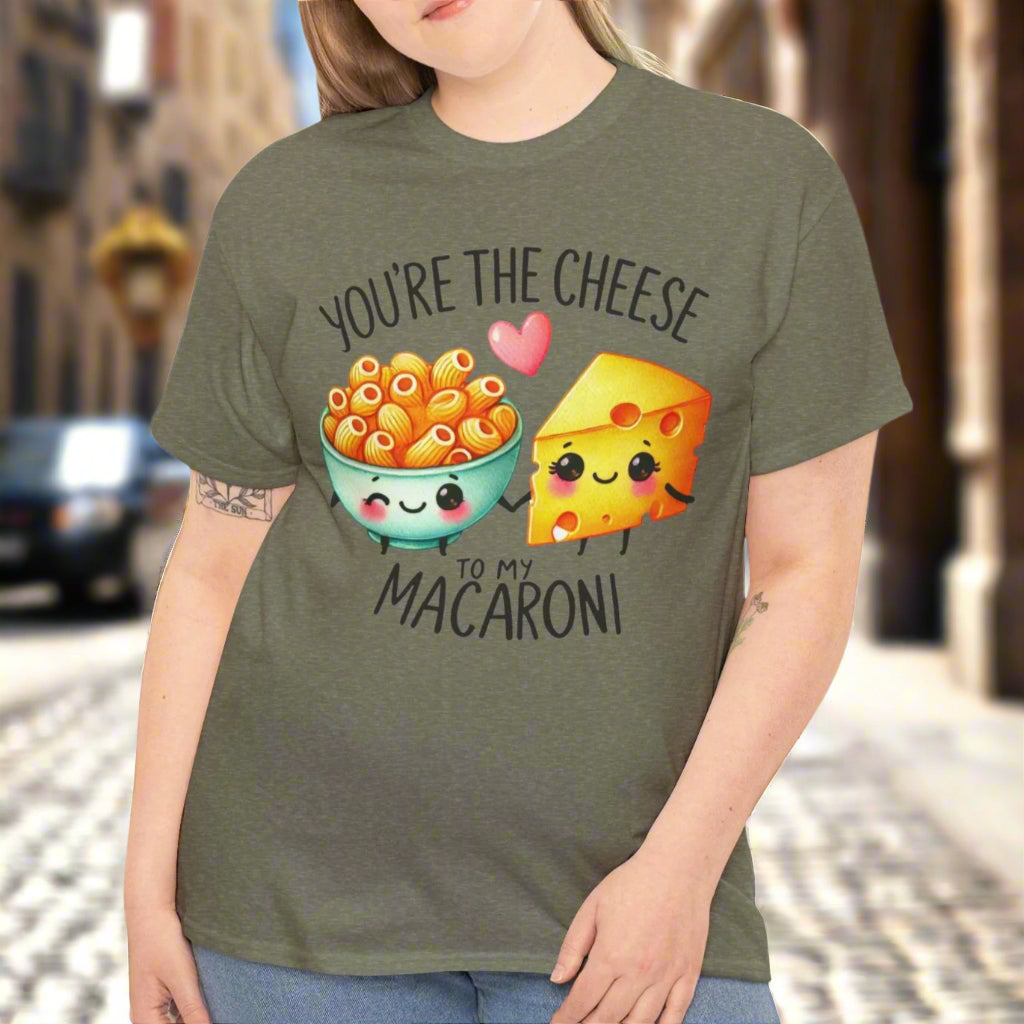 You're the Cheese to My Macaroni Tee