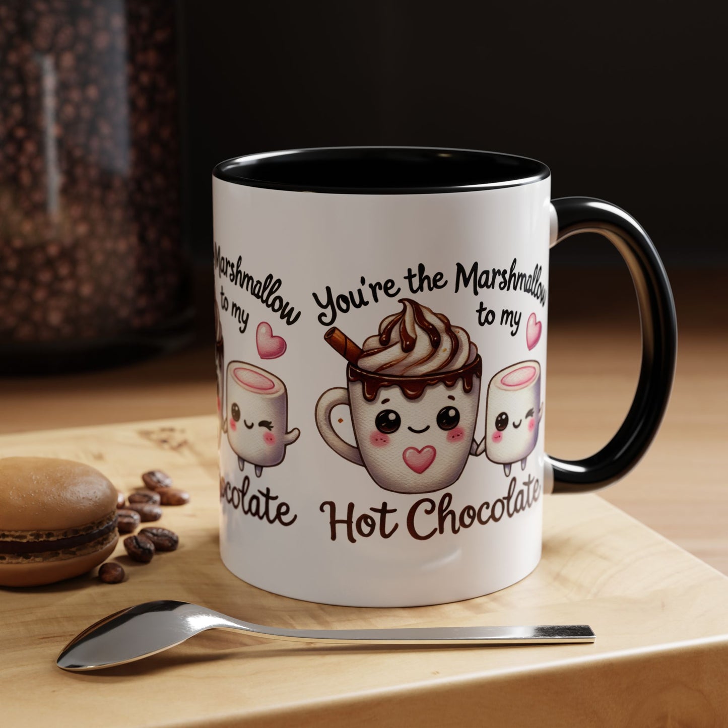 You're the Marshmallow to My Hot Chocolate Mug