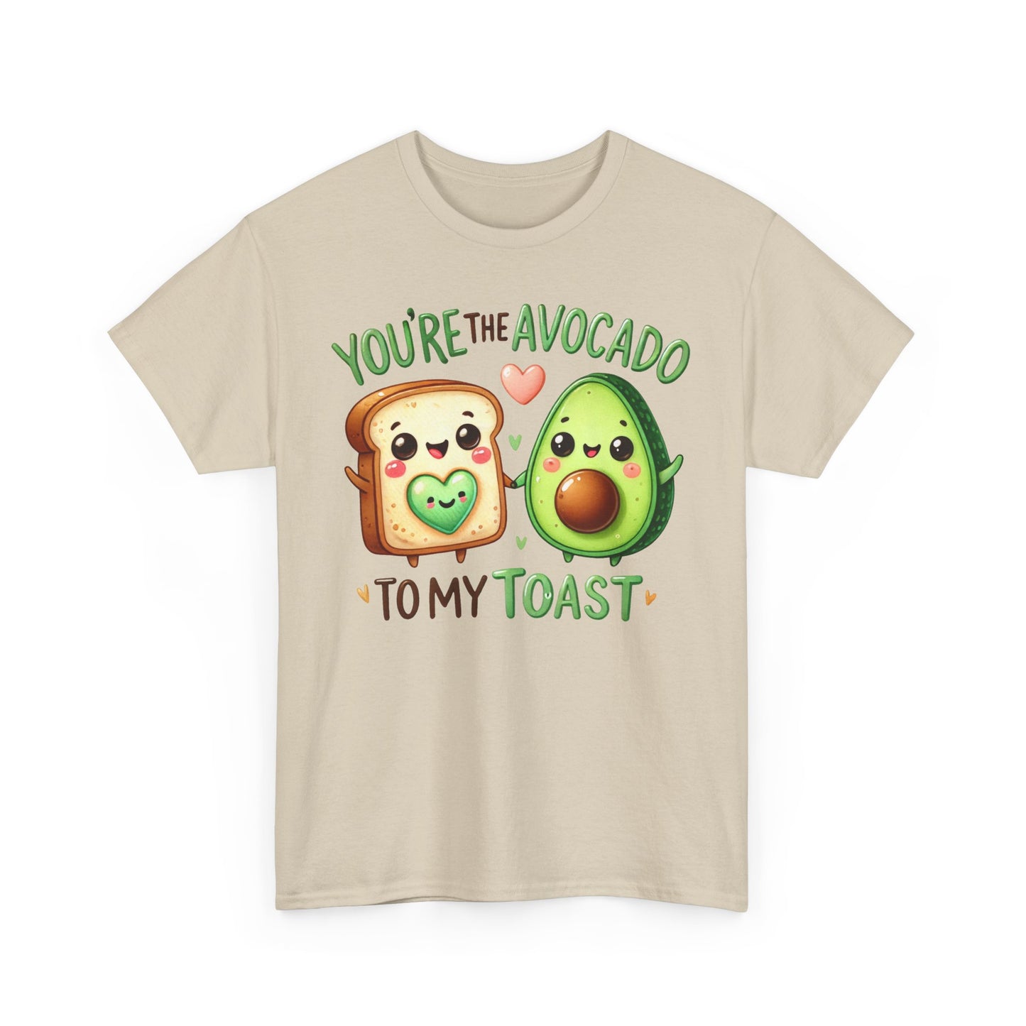 You're the Avocado to My Toast Tee