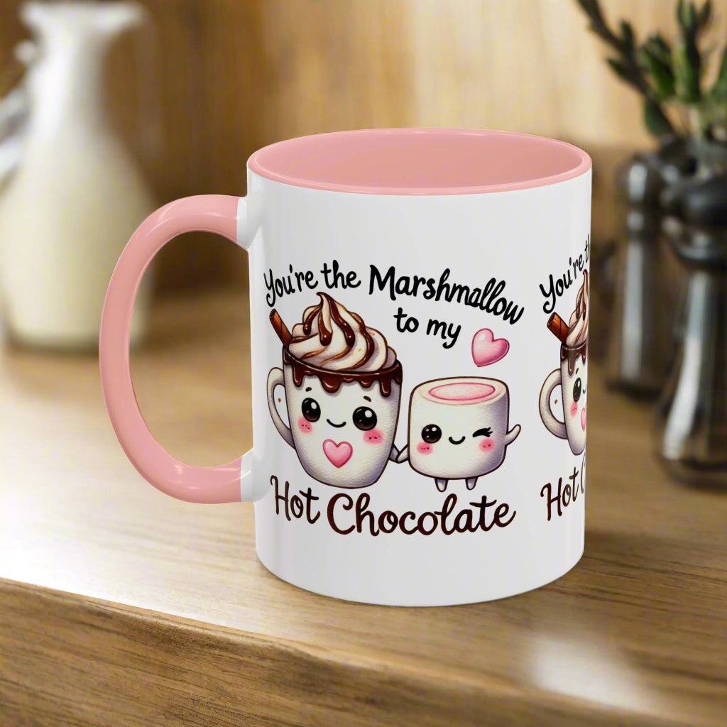 You're the Marshmallow to My Hot Chocolate Mug