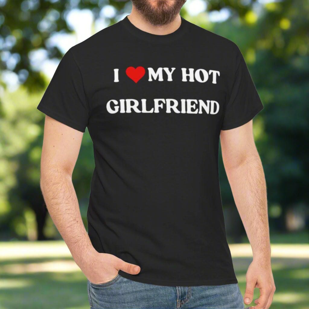 I Love My Hot Girlfriend Cotton Tee