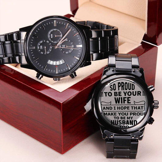 Proud To Be Your Wife- Men's  Engraved Watch - Kim’s Signature Beauty & Accessories    (Store description)