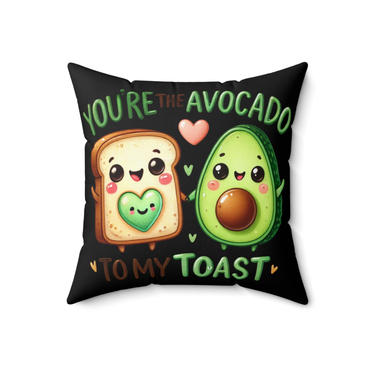 You are the Avocado to My Toast Square Pillow